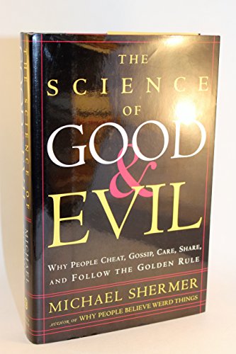 Beispielbild fr The Science of Good and Evil: Why People Cheat, Gossip, Care, Share, and Follow the Golden Rule zum Verkauf von ThriftBooks-Atlanta