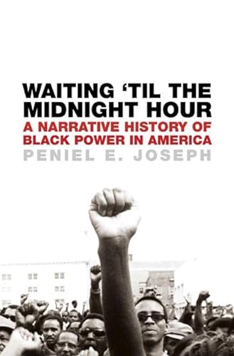 Beispielbild fr Waiting 'Til the Midnight Hour : A Narrative History of Black Power in America zum Verkauf von Better World Books
