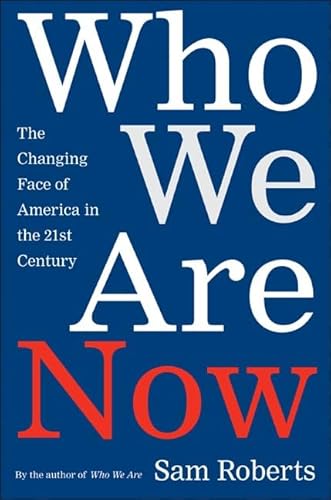 9780805075557: Who We Are Now: The Changing Face of America in the Twenty-first Century