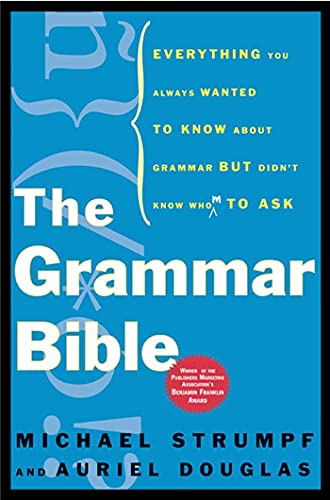 9780805075601: Grammar Bible: Everything You Always Wanted to Know About Grammar but Didn't Know Whom to Ask