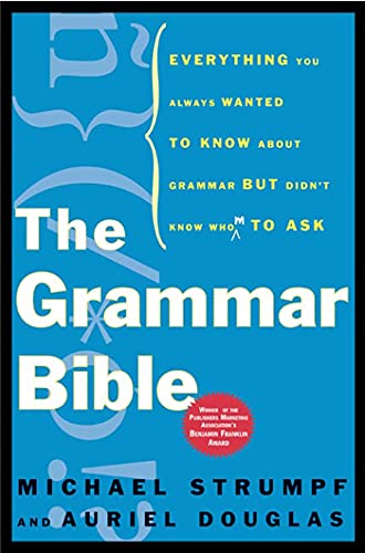 Imagen de archivo de The Grammar Bible: Everything You Always Wanted to Know About Grammar but Didn't Know Whom to Ask a la venta por Gulf Coast Books