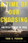 Stock image for TIME OF OUR CHOOSING America's War in Iraq for sale by Riverow Bookshop