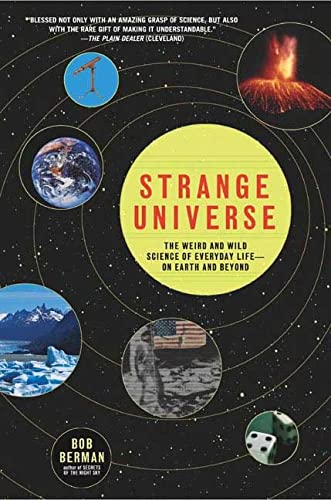 Imagen de archivo de Strange Universe: The Weird and Wild Science of Everyday Life--on Earth and Beyond a la venta por Wonder Book