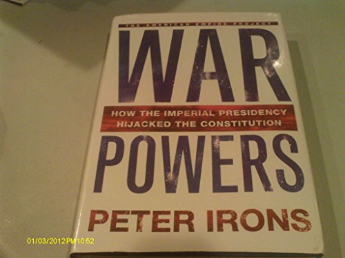Imagen de archivo de War Powers : How the Imperial Presidency Hijacked the Constitution a la venta por Better World Books