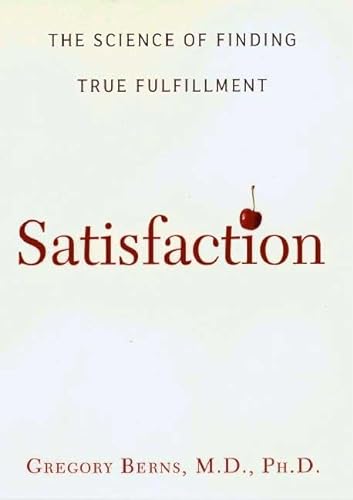 9780805076004: Satisfaction: The Science of Finding True Fulfillment