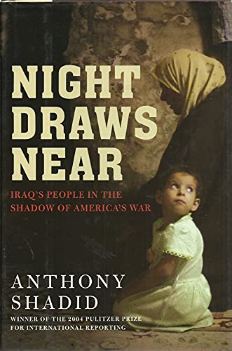 Stock image for Night Draws Near: Iraq's People in the Shadow of America's War for sale by SecondSale