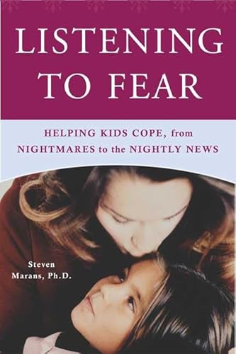 Beispielbild fr Listening to Fear: Helping Kids Cope, from Nightmares to the Nightly News zum Verkauf von Best Books And Antiques