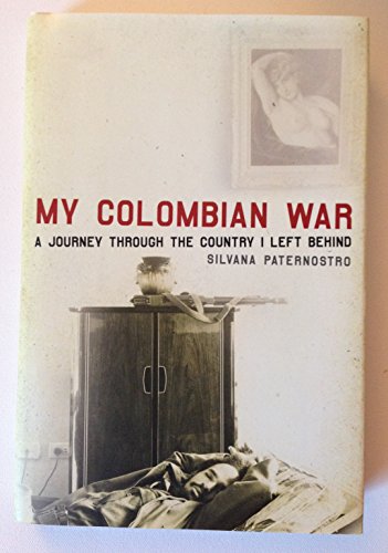 Stock image for My Colombian War: A Journey Through the Country I Left Behind for sale by ThriftBooks-Dallas