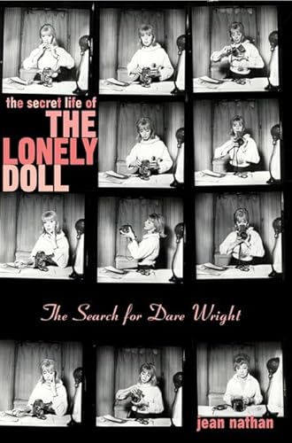 The Secret Life of the Lonely Doll : The Search for Dare Wright