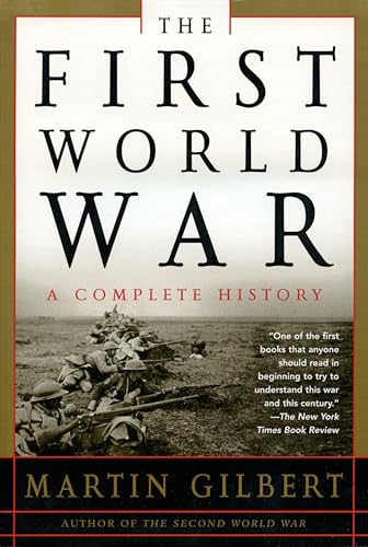 The First World War: A Complete History: A Complete History - Gilbert, Martin