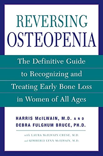 Beispielbild fr Reversing Osteopenia : The Definitive Guide to Recognizing and Treating Early Bone Loss in Women of All Ages zum Verkauf von Better World Books