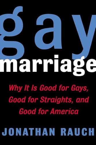 Imagen de archivo de Gay Marriage: Why It Is Good for Gays, Good for Straights, and Good for America a la venta por SecondSale