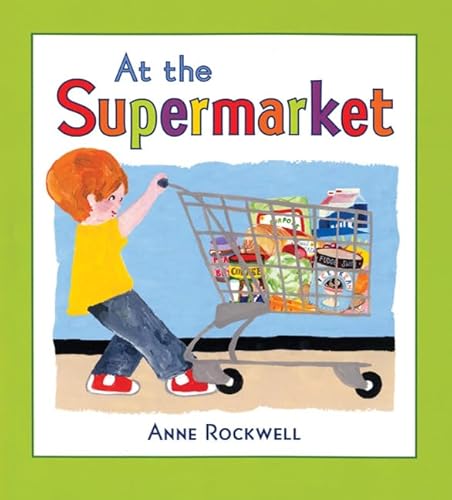 At the Supermarket (9780805076622) by Rockwell, Anne