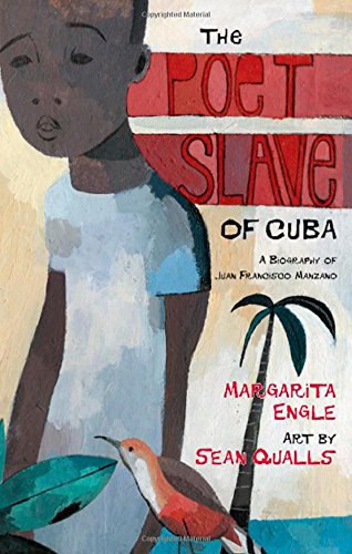 Stock image for The Poet Slave of Cuba: A Biography of Juan Francisco Manzano (Pura Belpre Medal Book Author (Awards)) for sale by SecondSale