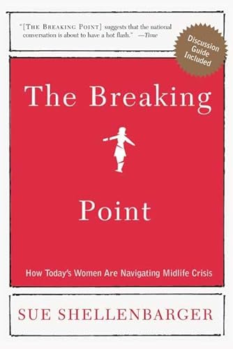 The Breaking Point: How The Female Midlife Crisis Is Transforming Today's Women