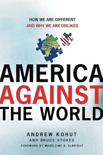 America Against the World, How We Are Different and Why We Are Disliked