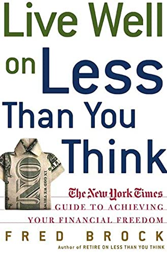 Beispielbild fr Live Well on Less Than You Think: The New York Times Guide to Achieving Your Financial Freedom zum Verkauf von Wonder Book