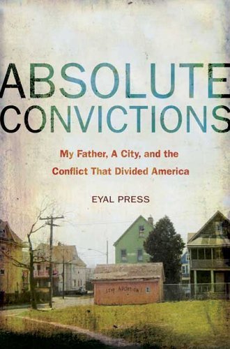 Imagen de archivo de Absolute Convictions: My Father, a City, and the Conflict that Divided America a la venta por Goodwill of Colorado