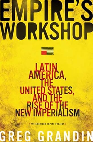 Beispielbild fr Empire's Workshop: Latin America, the United States, and the Rise of the New Imperialism zum Verkauf von GF Books, Inc.