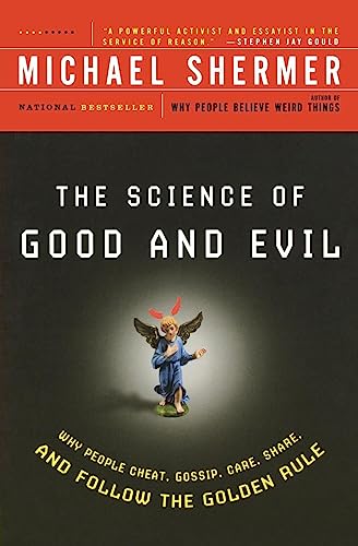 Imagen de archivo de The Science of Good and Evil: Why People Cheat, Gossip, Care, Share, and Follow the Golden Rule (Holt Paperback) a la venta por Top Notch Books