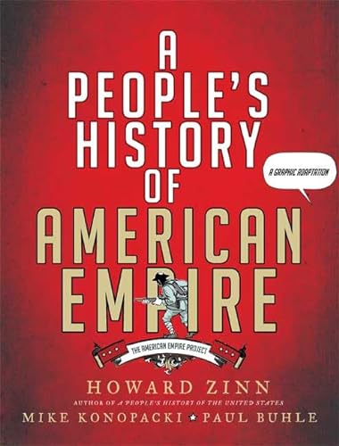A People's History of American Empire (American Empire Project) (9780805077797) by Zinn, Howard; Konopacki, Mike; Buhle, Paul