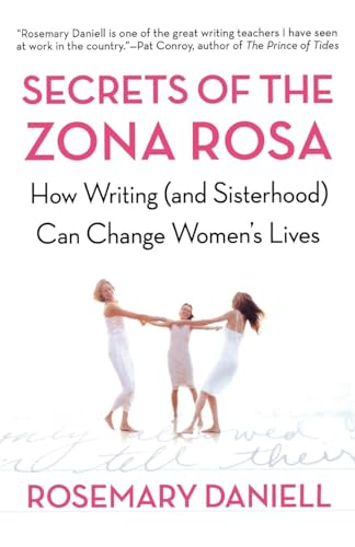 Imagen de archivo de Secrets of the Zona Rosa : How Writing (And Sisterhood) Can Change Women's Lives a la venta por Better World Books