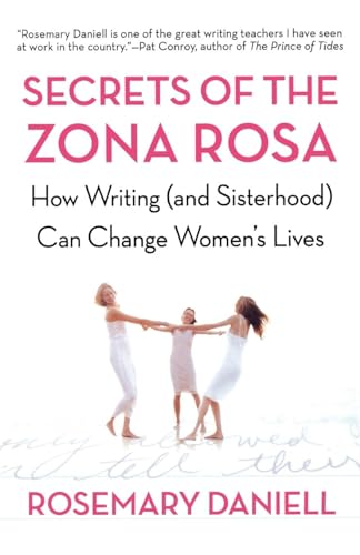 Stock image for Secrets of the Zona Rosa : How Writing (And Sisterhood) Can Change Women's Lives for sale by Better World Books