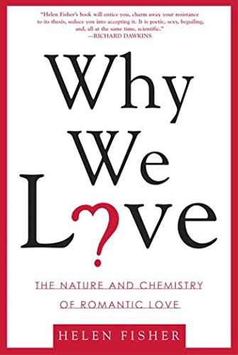 Beispielbild fr Why We Love : The Nature and Chemistry of Romantic Love zum Verkauf von Better World Books