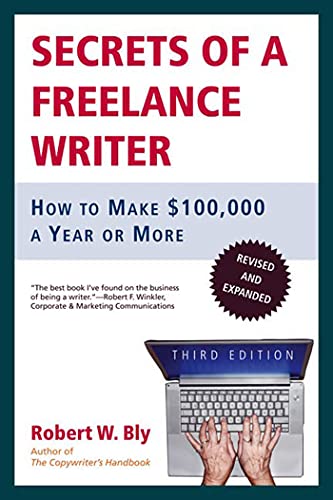 Beispielbild fr Secrets of a Freelance Writer: How to Make $100,000 a Year or More zum Verkauf von SecondSale