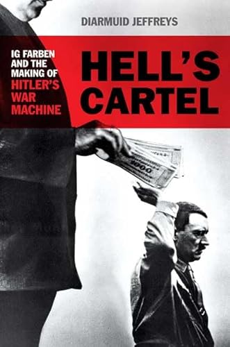 9780805078138: Hell's Cartel: Ig Farben and the Making of Hitler's War Machine