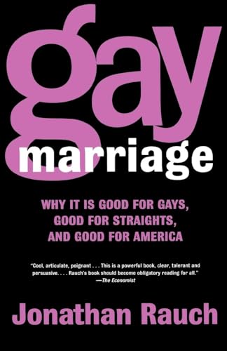 9780805078152: Gay Marriage: Why It Is Good for Gays, Good for Straights, and Good for America