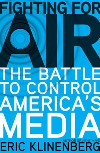 Stock image for Fighting for Air: The Battle to Control America's Media for sale by ThriftBooks-Atlanta