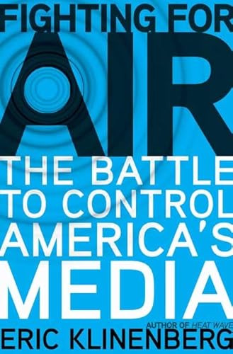 

Fighting for Air: the Battle to Control America's Media