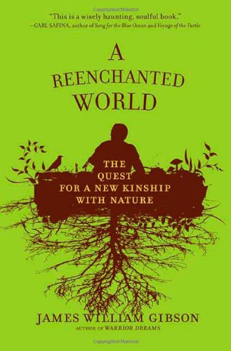 Beispielbild fr A Reenchanted World : The Quest for a New Kinship with Nature zum Verkauf von Better World Books