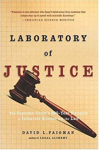 Beispielbild fr Laboratory of Justice : The Supreme Court's 200-Year Struggle to Integrate Science and the Law zum Verkauf von Better World Books: West