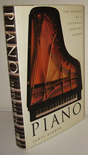 Stock image for Piano : The Making of a Steinway Concert Grand for sale by Better World Books