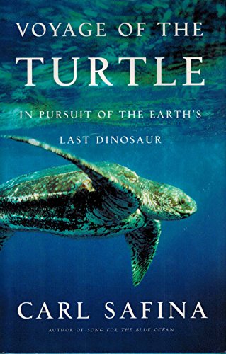 9780805078916: Voyage of the Turtle: In Pursuit of the Earth's Last Dinosaur