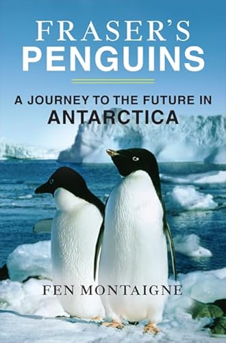 Beispielbild fr Fraser's Penguins: A Journey to the Future in Antarctica. zum Verkauf von SecondSale