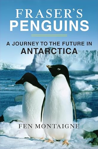 Stock image for Fraser's Penguins: A Journey to the Future in Antarctica. for sale by SecondSale