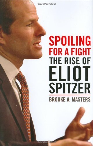 Stock image for Spoiling for a Fight: The Rise of Eliot Spitzer for sale by Library House Internet Sales