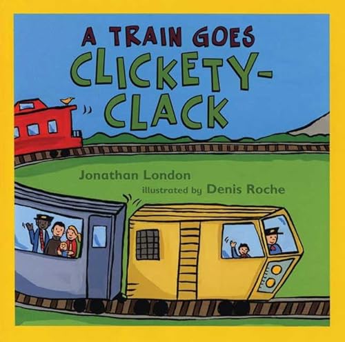 Beispielbild fr A Train Goes Clickety-Clack zum Verkauf von Better World Books