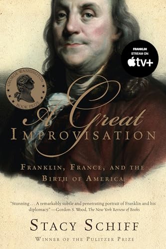 Stock image for A Great Improvisation: Franklin, France, and the Birth of America for sale by Bearly Read Books