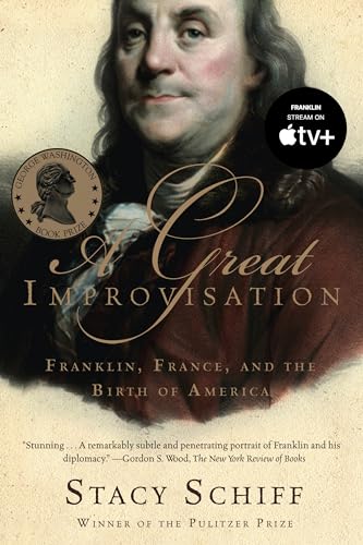 9780805080094: A Great Improvisation: Franklin, France, and the Birth of America