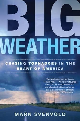 Beispielbild fr Big Weather : Chasing Tornadoes in the Heart of America zum Verkauf von Better World Books