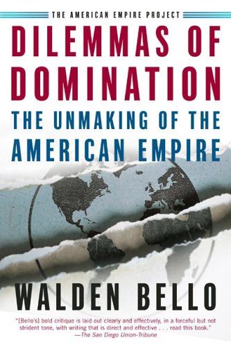 Imagen de archivo de Dilemmas of Domination: The Unmaking of the American Empire (American Empire Project) a la venta por Books of the Smoky Mountains