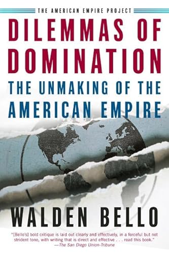Stock image for Dilemmas of Domination: The Unmaking of the American Empire (American Empire Project) for sale by Books of the Smoky Mountains