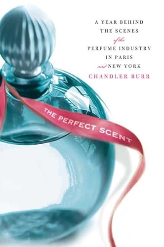 

The Perfect Scent: A Year Inside the Perfume Industry in Paris and New York [signed] [first edition]