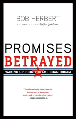 Promises Betrayed: Waking Up from the American Dream (9780805080582) by Herbert, Bob