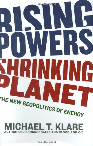 Beispielbild fr Rising Powers, Shrinking Planet: The New Geopolitics of Energy zum Verkauf von BookHolders