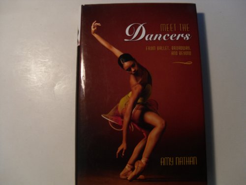 Stock image for Meet the Dancers: From Ballet, Broadway, and Beyond for sale by SecondSale